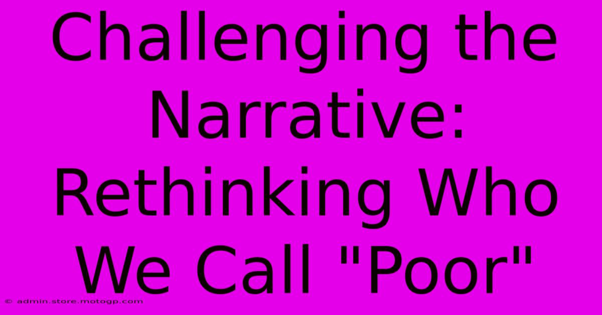 Challenging The Narrative:  Rethinking Who We Call 