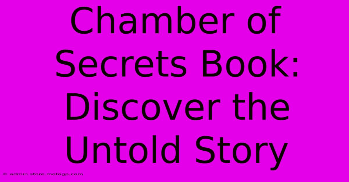 Chamber Of Secrets Book: Discover The Untold Story