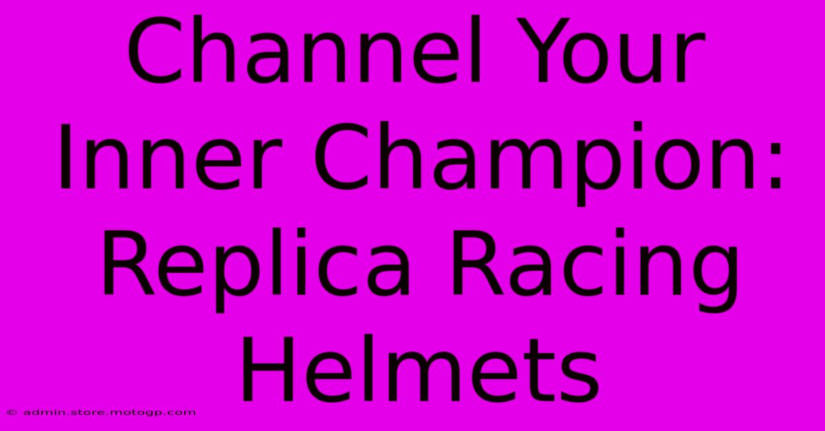 Channel Your Inner Champion: Replica Racing Helmets