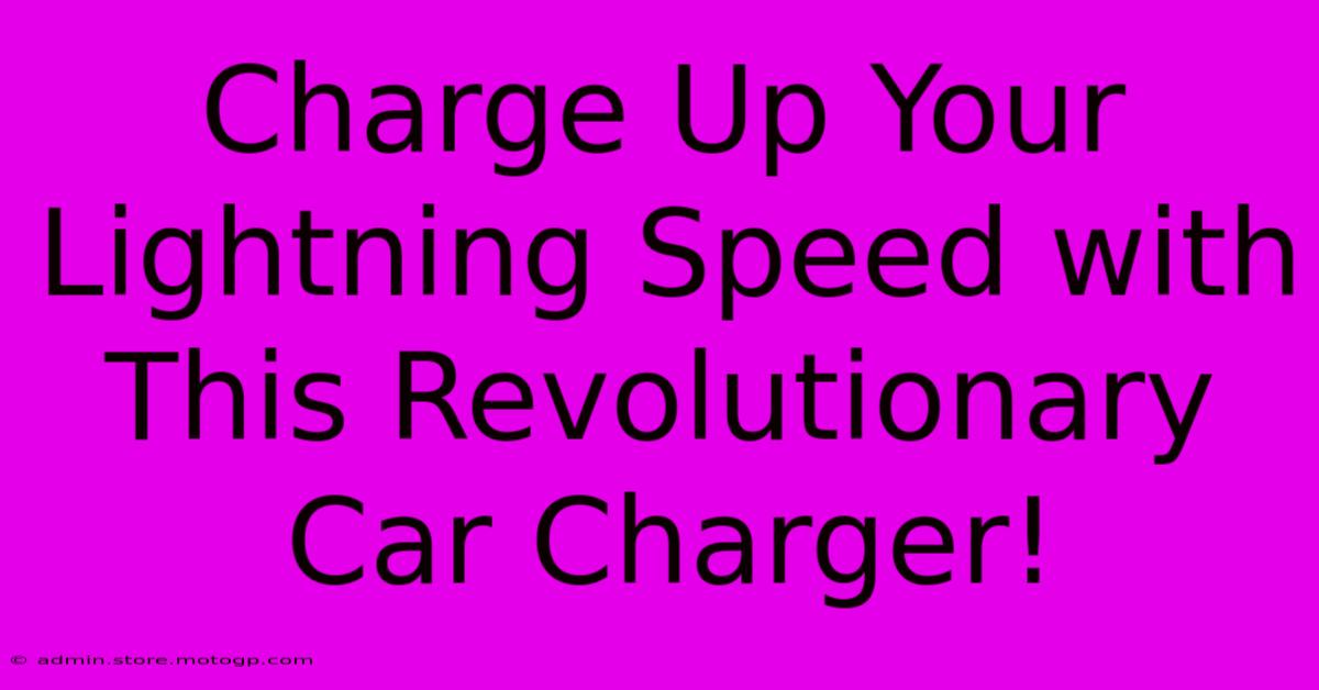 Charge Up Your Lightning Speed With This Revolutionary Car Charger!