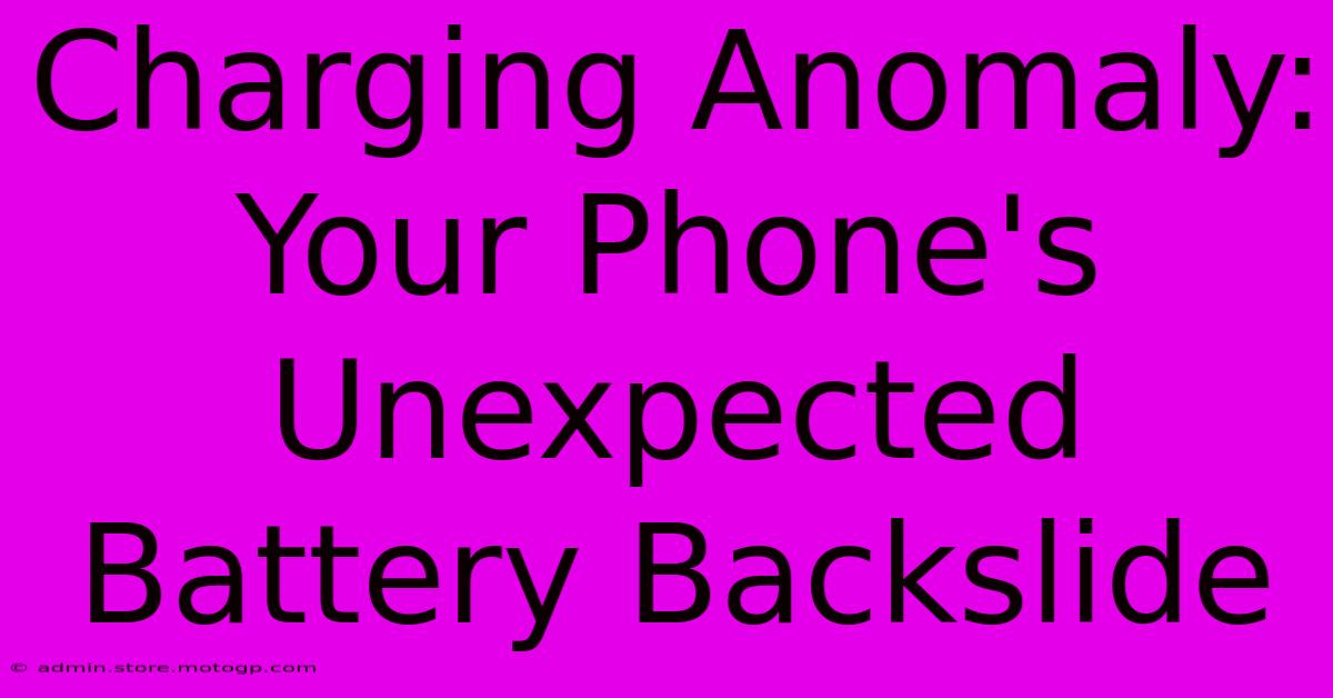 Charging Anomaly: Your Phone's Unexpected Battery Backslide