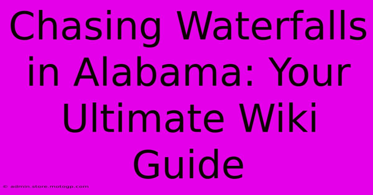 Chasing Waterfalls In Alabama: Your Ultimate Wiki Guide