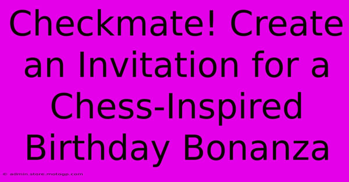 Checkmate! Create An Invitation For A Chess-Inspired Birthday Bonanza