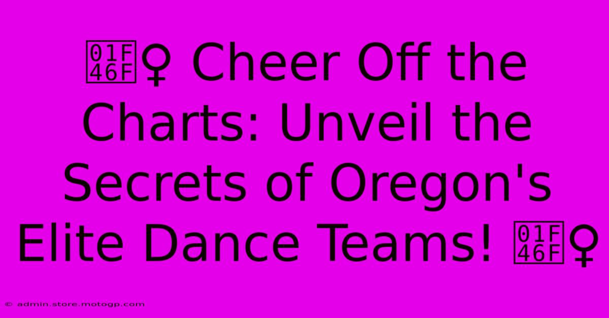 👯‍♀️ Cheer Off The Charts: Unveil The Secrets Of Oregon's Elite Dance Teams! 👯‍♀️