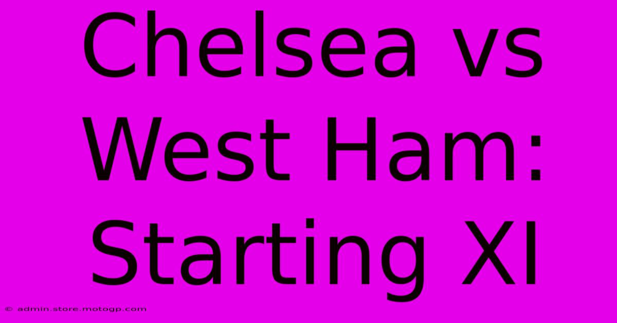 Chelsea Vs West Ham: Starting XI