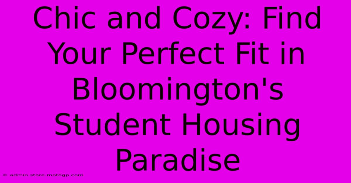 Chic And Cozy: Find Your Perfect Fit In Bloomington's Student Housing Paradise