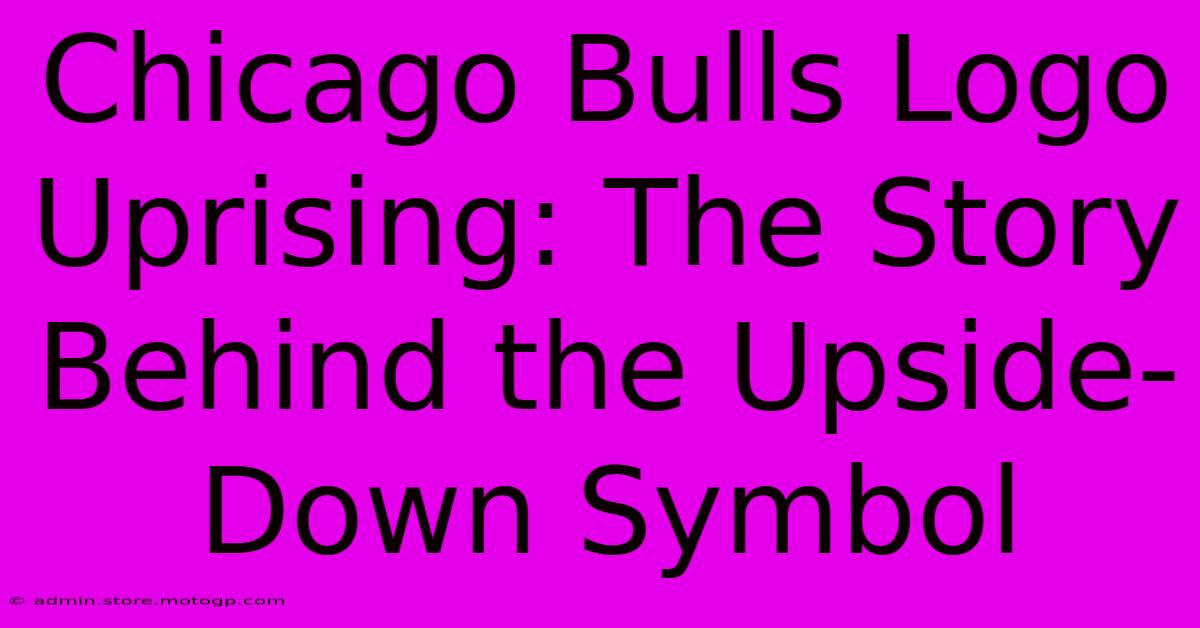 Chicago Bulls Logo Uprising: The Story Behind The Upside-Down Symbol