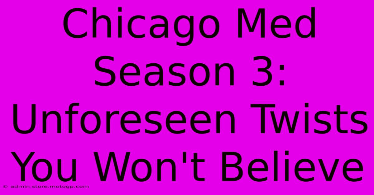 Chicago Med Season 3: Unforeseen Twists You Won't Believe