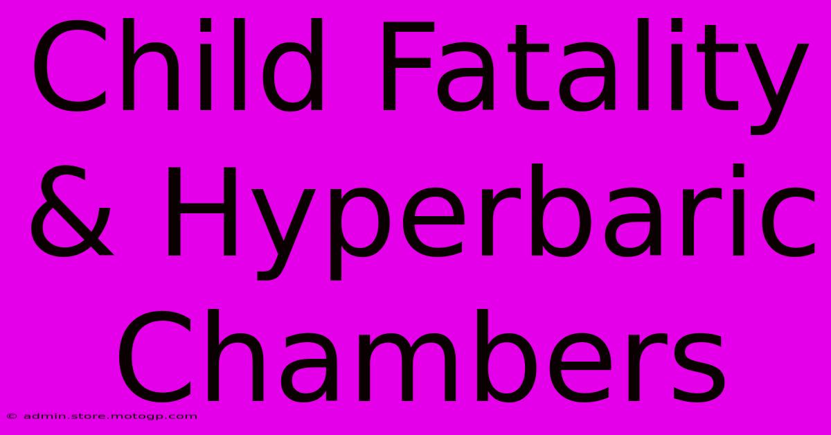 Child Fatality & Hyperbaric Chambers