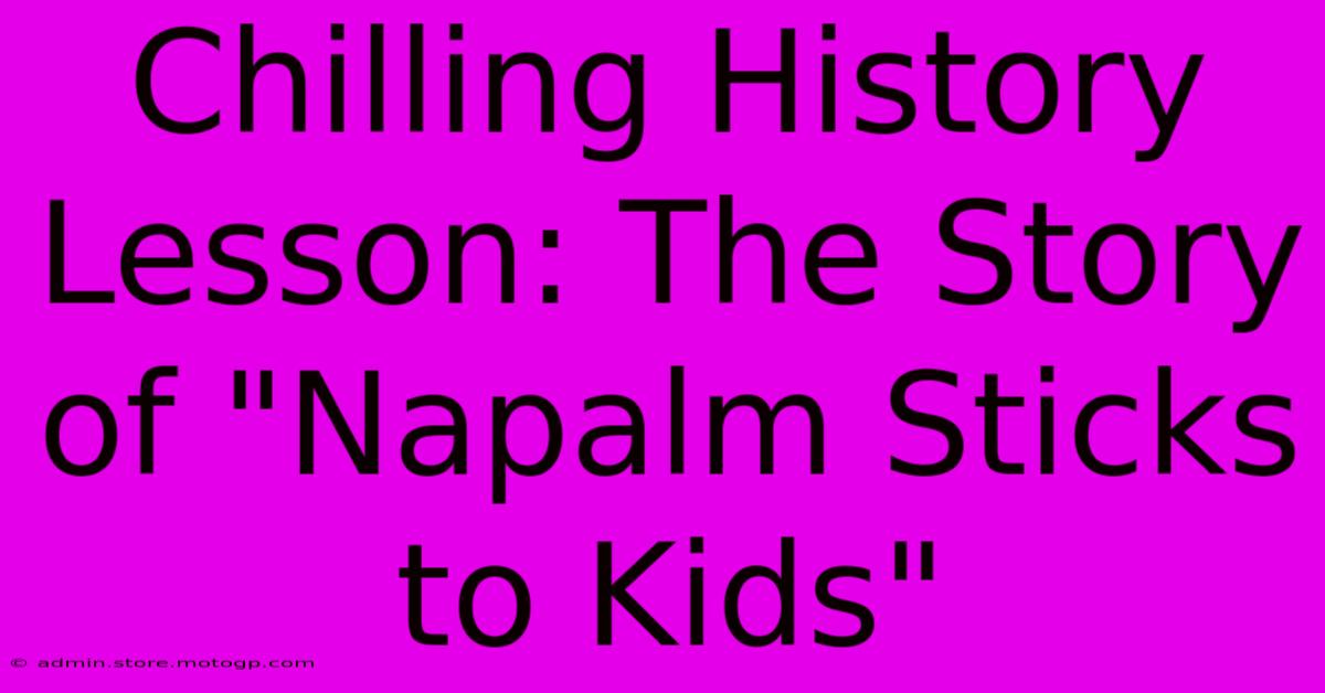 Chilling History Lesson: The Story Of 