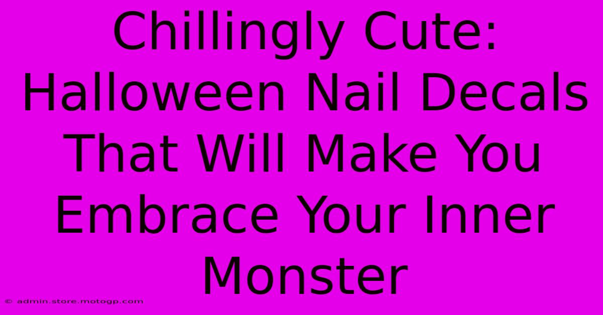 Chillingly Cute: Halloween Nail Decals That Will Make You Embrace Your Inner Monster