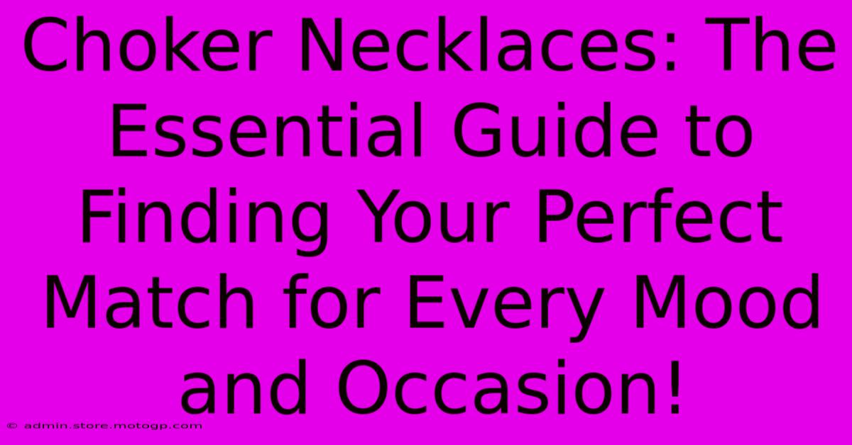 Choker Necklaces: The Essential Guide To Finding Your Perfect Match For Every Mood And Occasion!