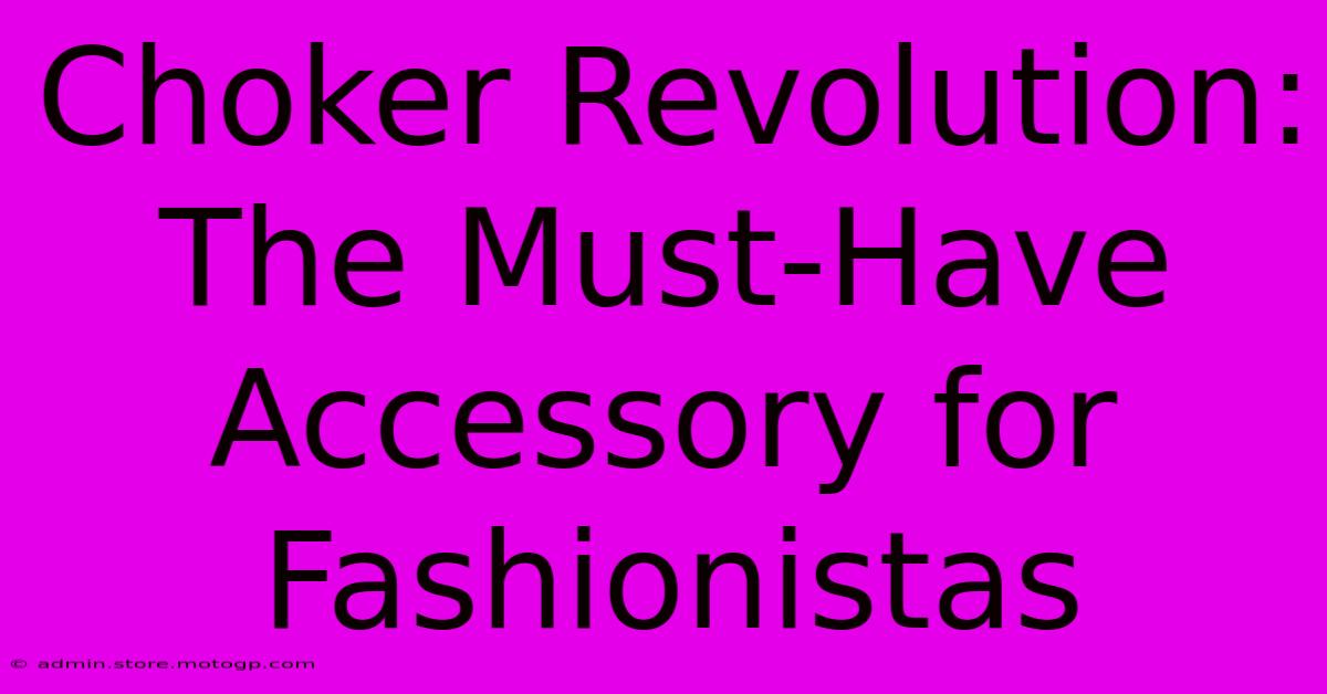 Choker Revolution: The Must-Have Accessory For Fashionistas