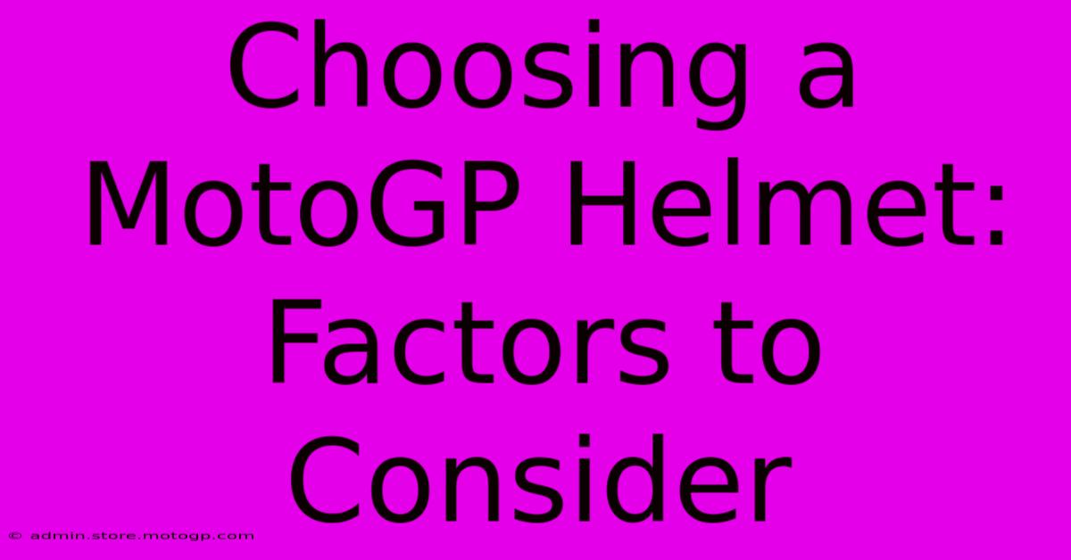 Choosing A MotoGP Helmet: Factors To Consider