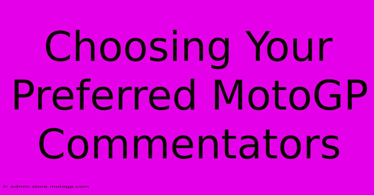 Choosing Your Preferred MotoGP Commentators