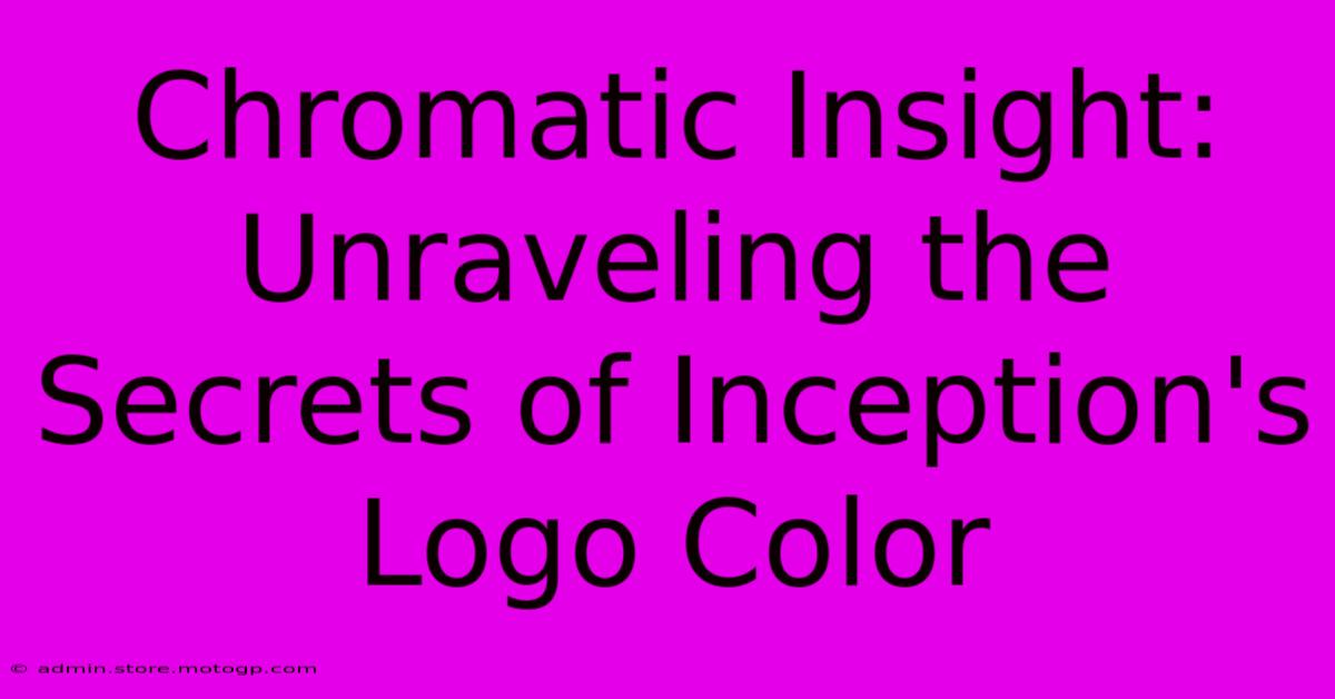 Chromatic Insight: Unraveling The Secrets Of Inception's Logo Color