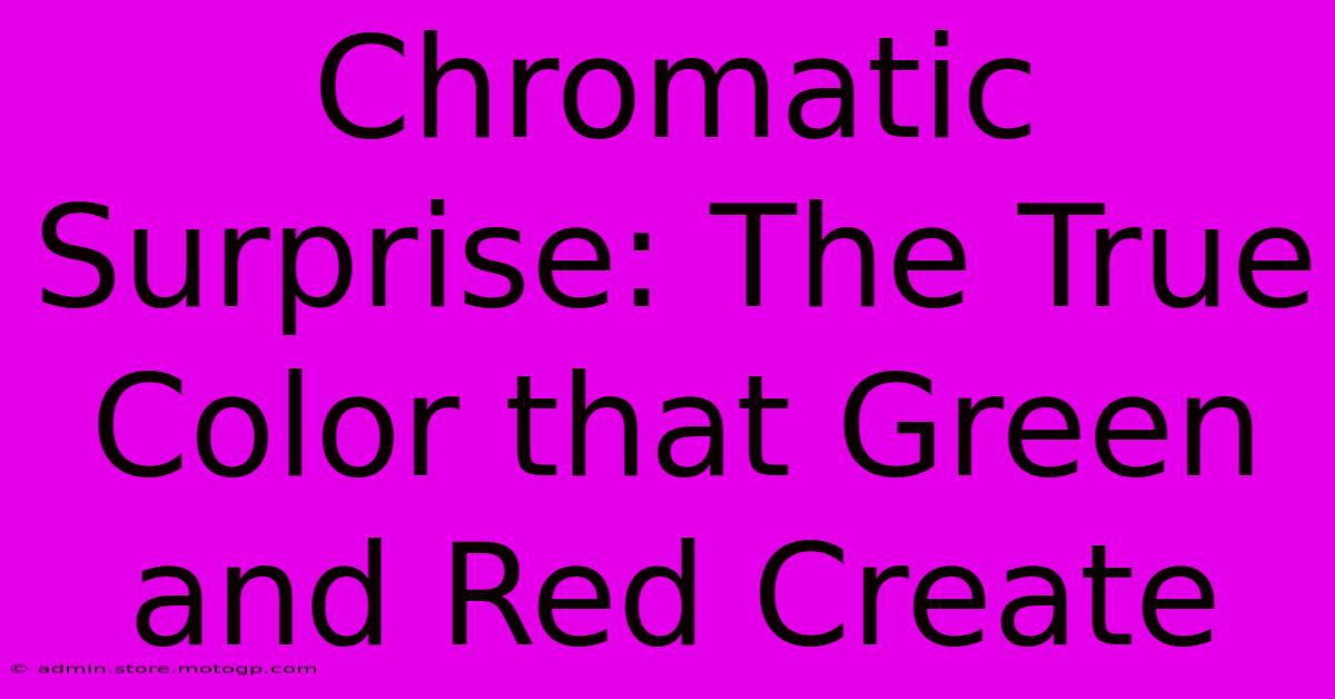 Chromatic Surprise: The True Color That Green And Red Create