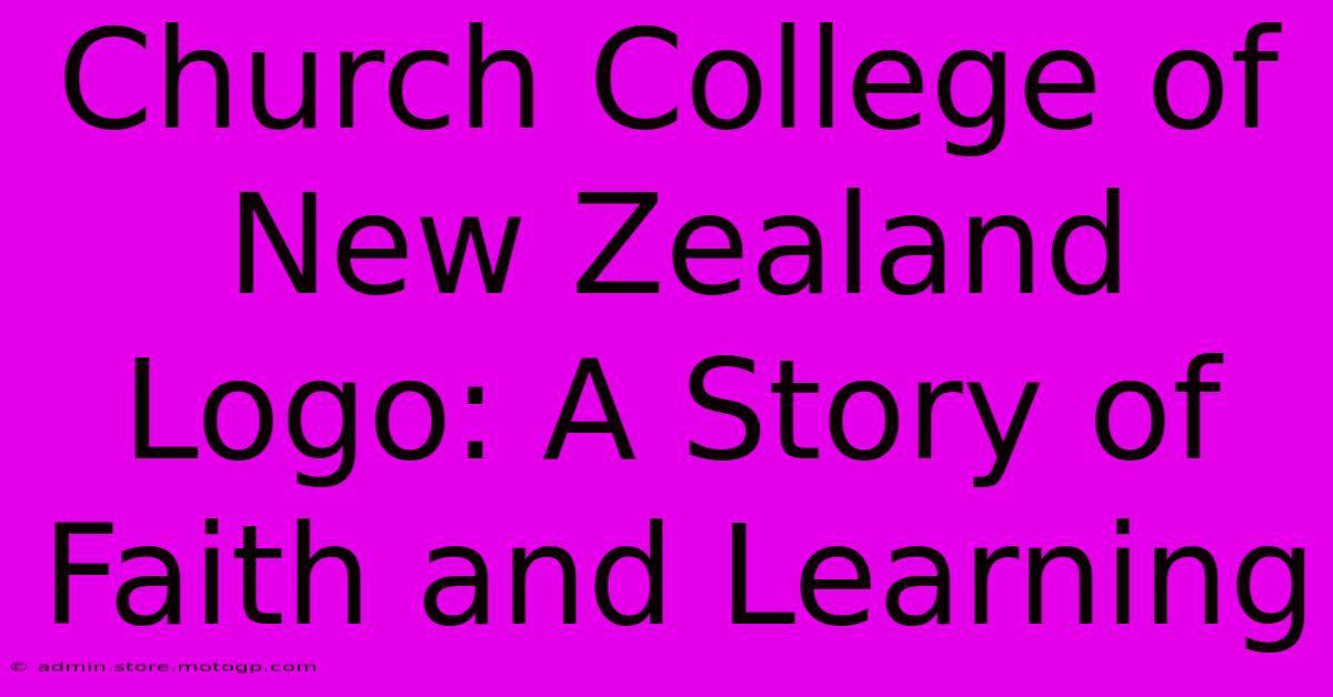 Church College Of New Zealand Logo: A Story Of Faith And Learning