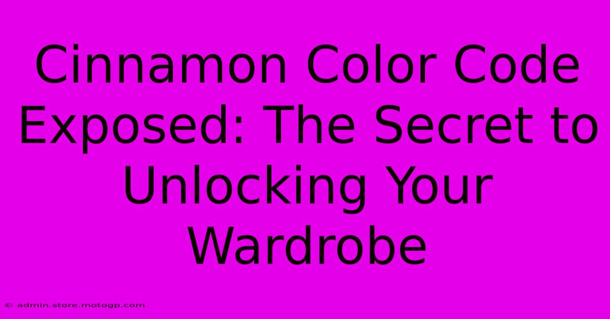 Cinnamon Color Code Exposed: The Secret To Unlocking Your Wardrobe