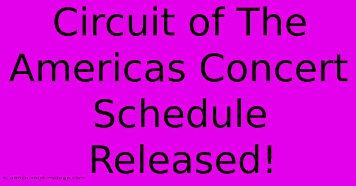 Circuit Of The Americas Concert Schedule Released!