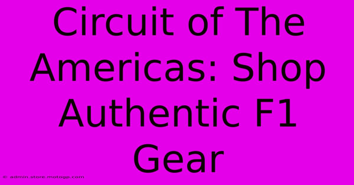 Circuit Of The Americas: Shop Authentic F1 Gear