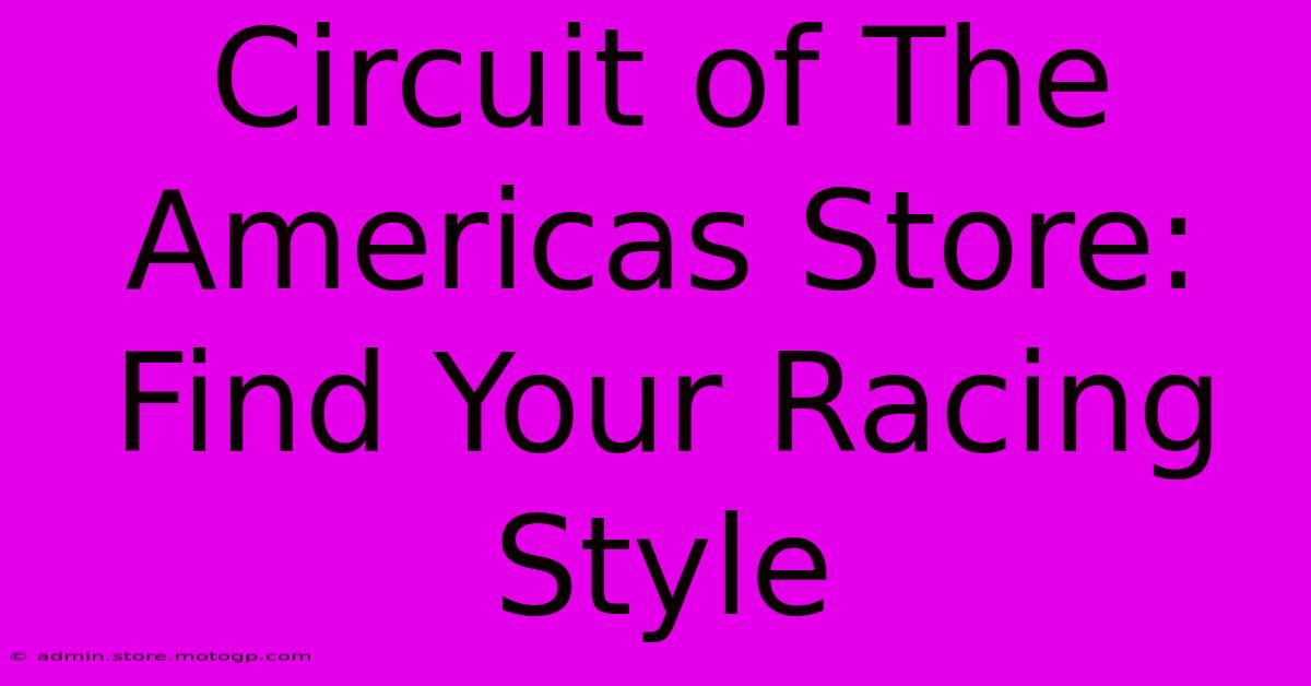 Circuit Of The Americas Store: Find Your Racing Style