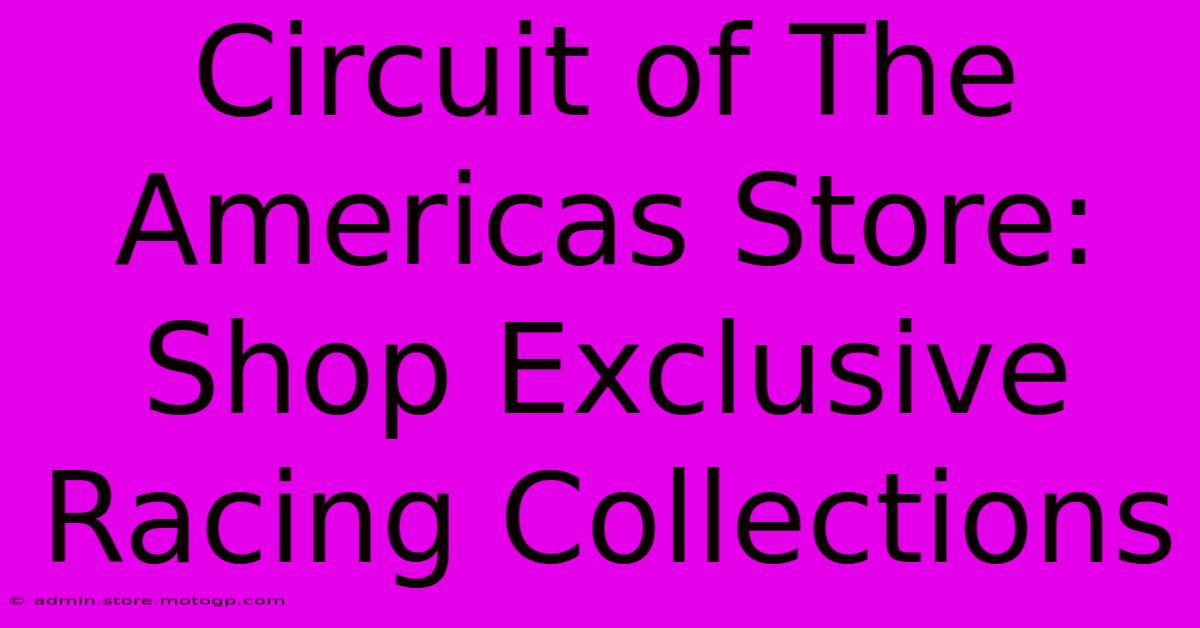 Circuit Of The Americas Store: Shop Exclusive Racing Collections