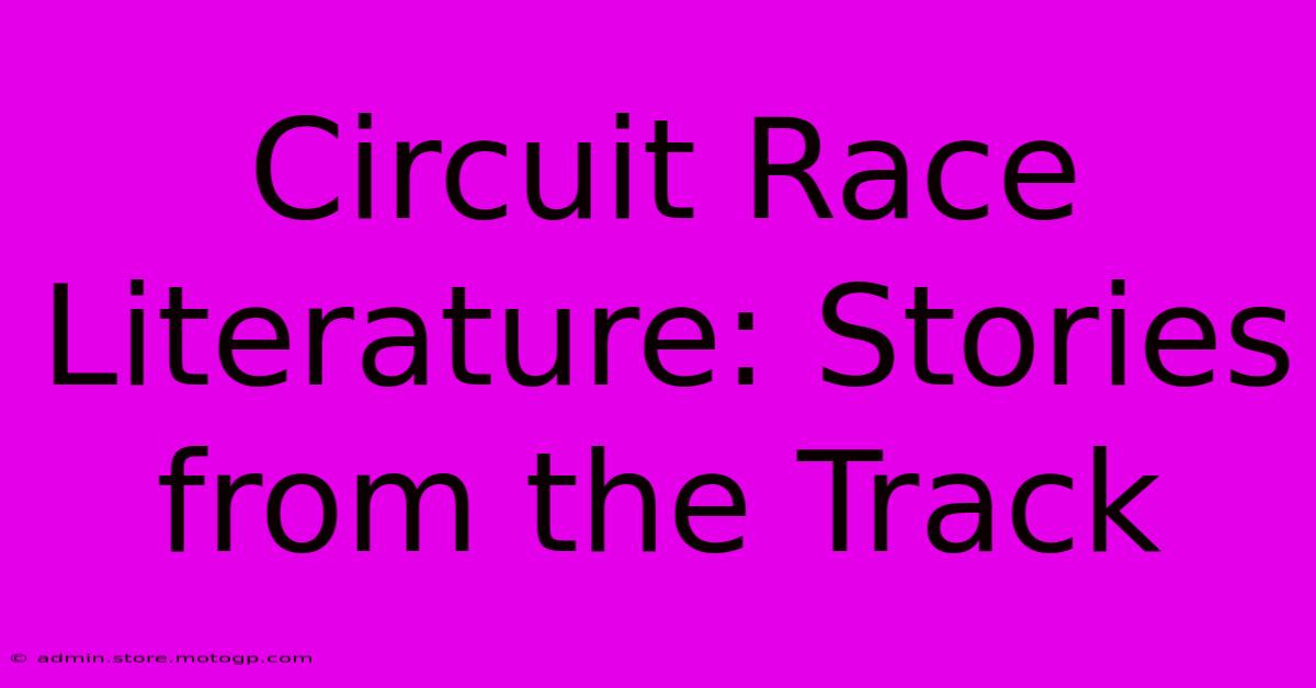 Circuit Race Literature: Stories From The Track