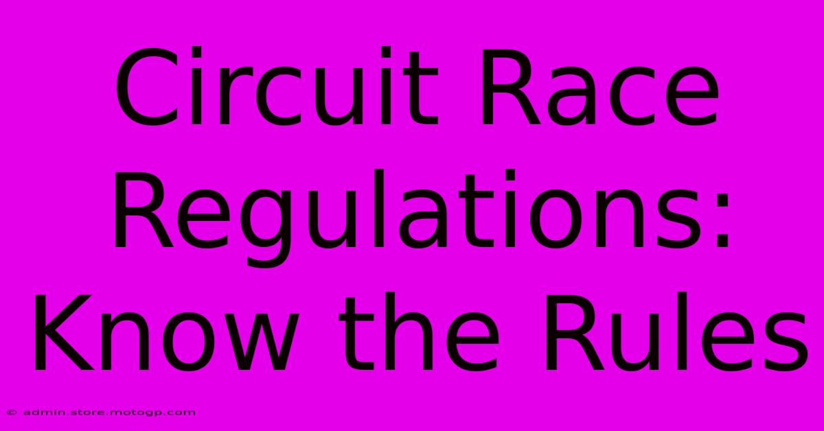 Circuit Race Regulations: Know The Rules