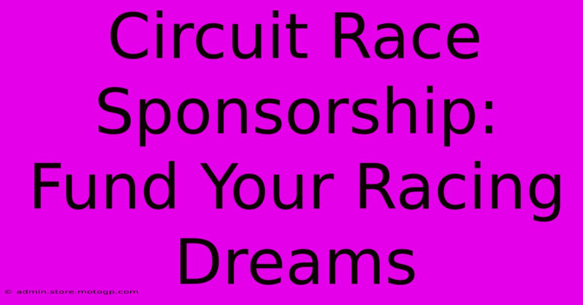 Circuit Race Sponsorship: Fund Your Racing Dreams