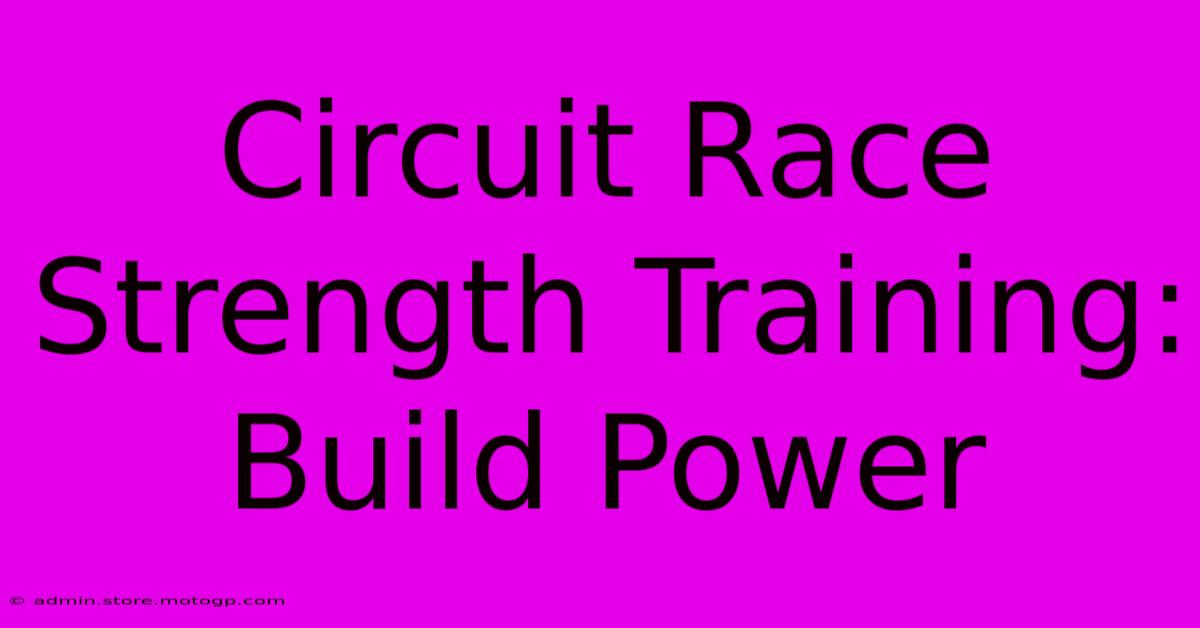 Circuit Race Strength Training: Build Power