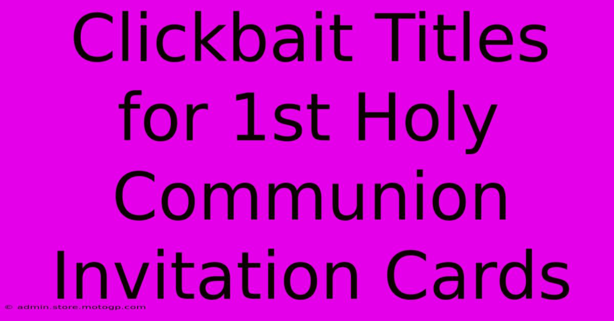 Clickbait Titles For 1st Holy Communion Invitation Cards