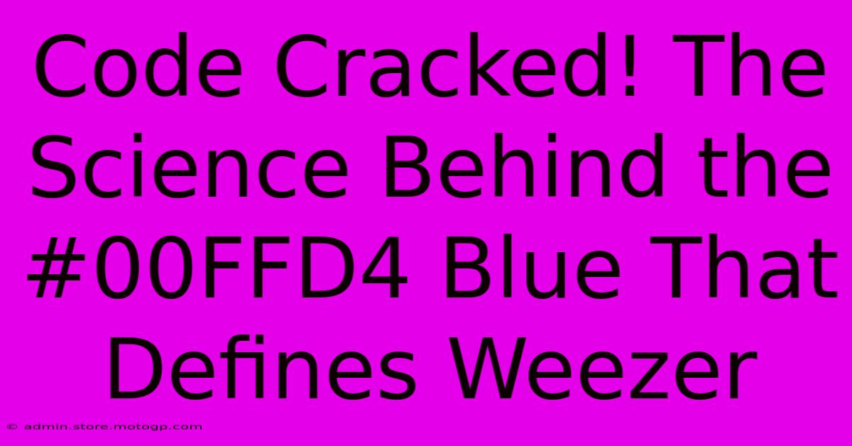 Code Cracked! The Science Behind The #00FFD4 Blue That Defines Weezer