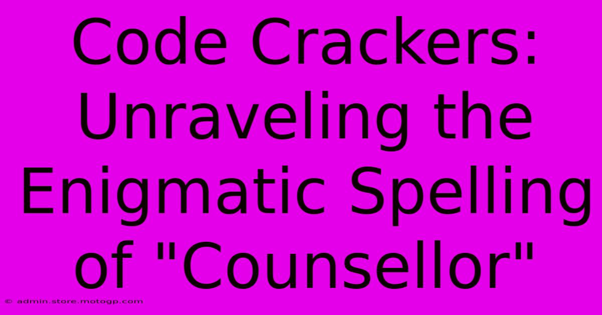 Code Crackers: Unraveling The Enigmatic Spelling Of 