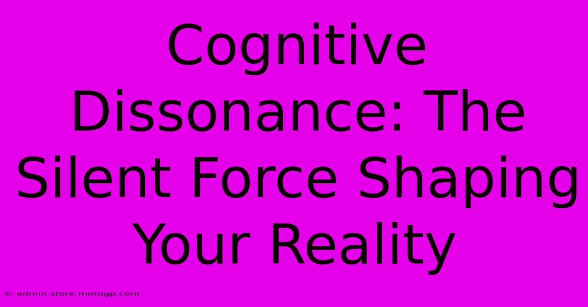 Cognitive Dissonance: The Silent Force Shaping Your Reality