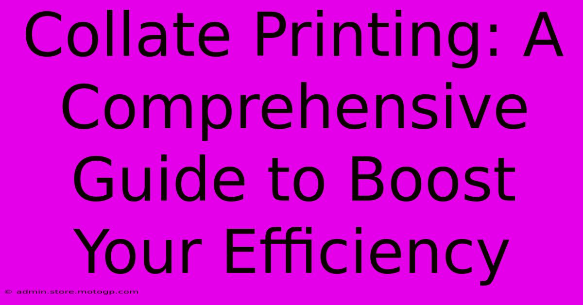 Collate Printing: A Comprehensive Guide To Boost Your Efficiency