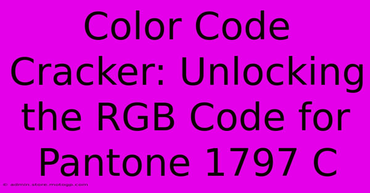 Color Code Cracker: Unlocking The RGB Code For Pantone 1797 C