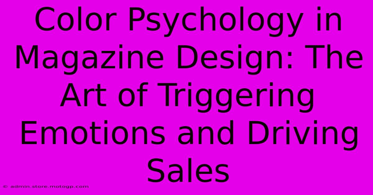 Color Psychology In Magazine Design: The Art Of Triggering Emotions And Driving Sales