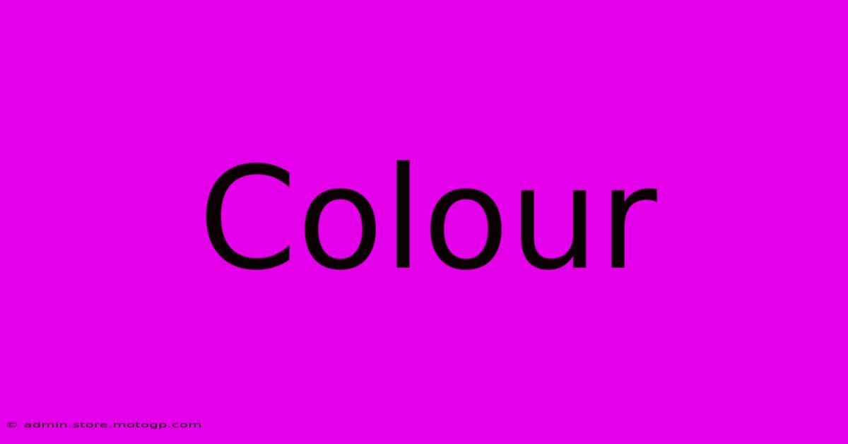 Colour