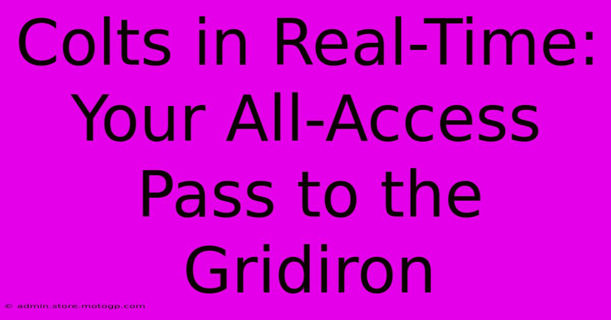 Colts In Real-Time: Your All-Access Pass To The Gridiron