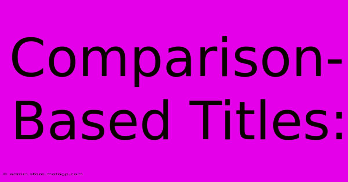 Comparison-Based Titles: