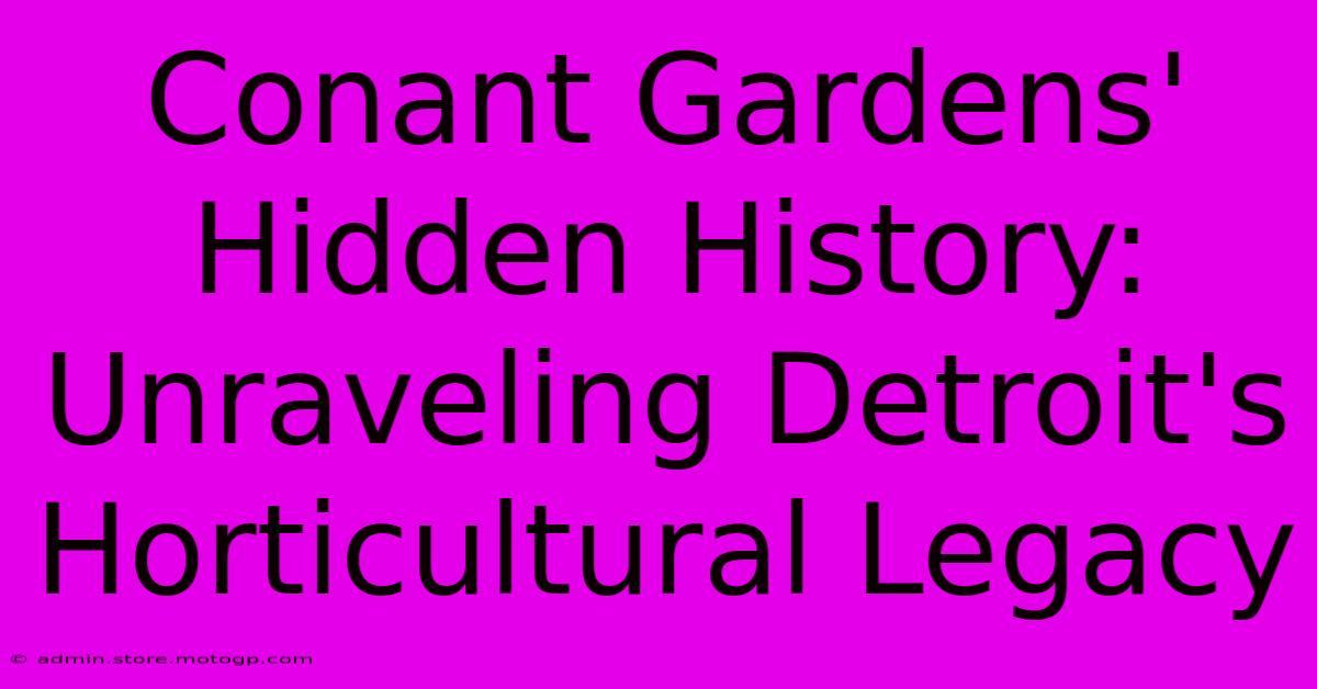 Conant Gardens' Hidden History: Unraveling Detroit's Horticultural Legacy