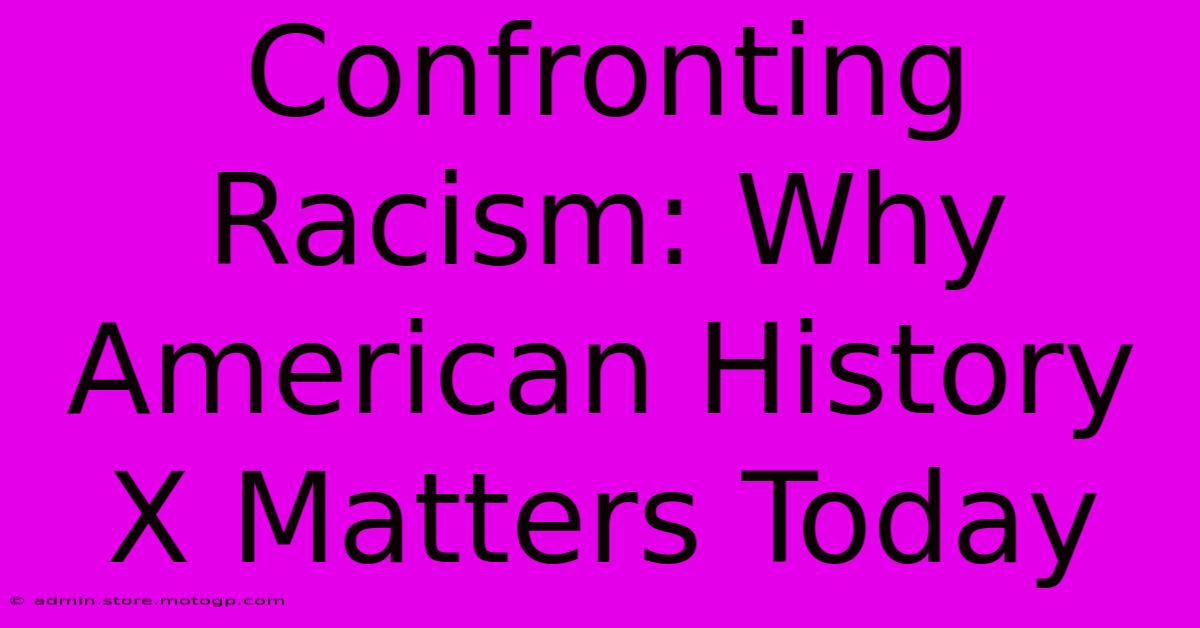 Confronting Racism: Why American History X Matters Today