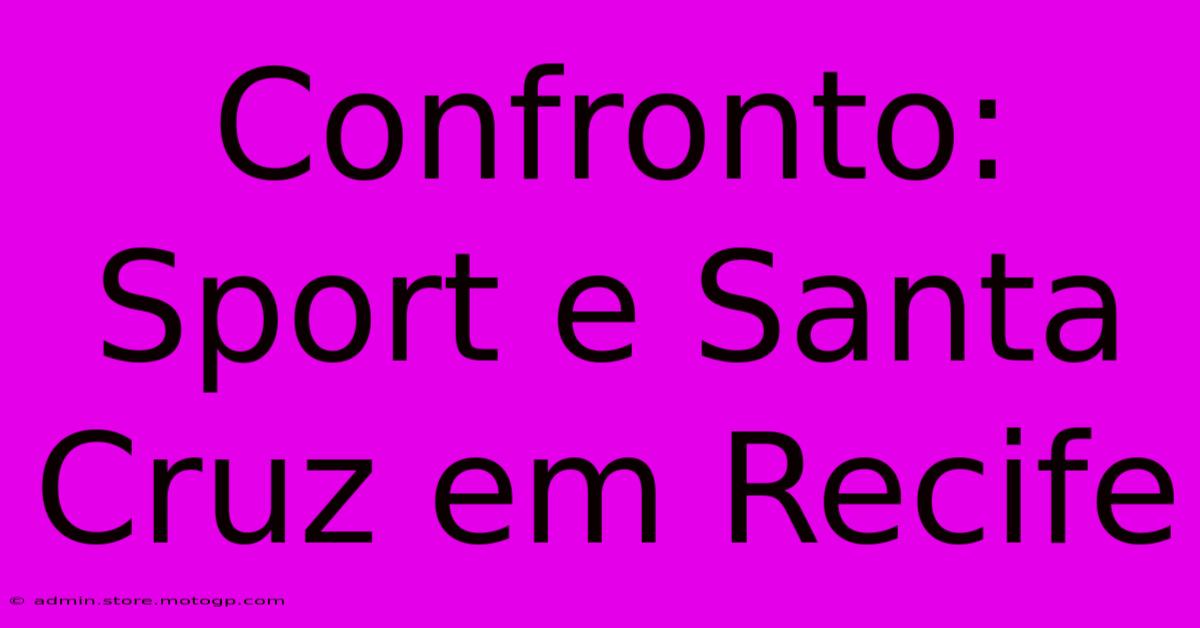 Confronto: Sport E Santa Cruz Em Recife