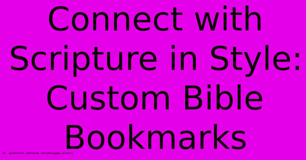 Connect With Scripture In Style: Custom Bible Bookmarks