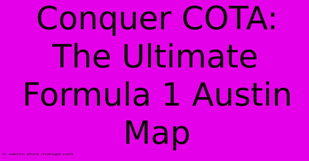 Conquer COTA: The Ultimate Formula 1 Austin Map