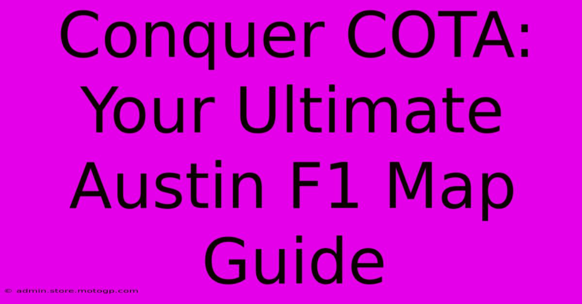 Conquer COTA: Your Ultimate Austin F1 Map Guide