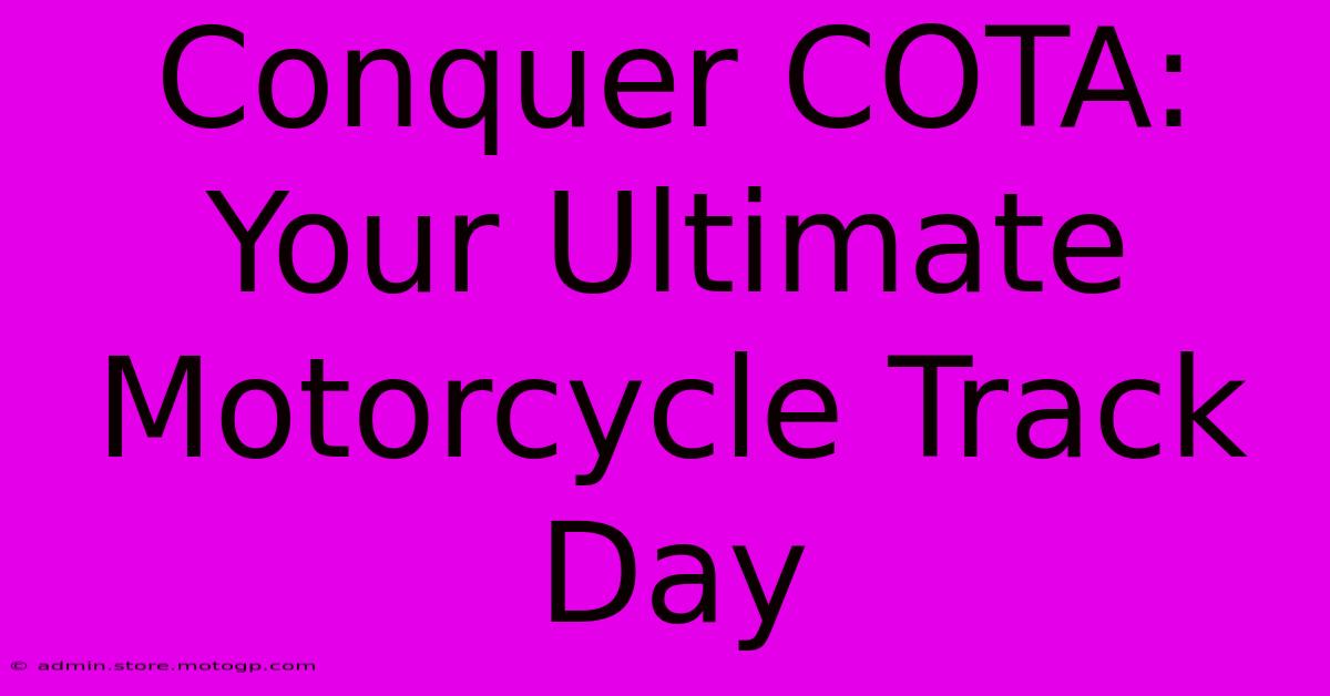 Conquer COTA: Your Ultimate Motorcycle Track Day