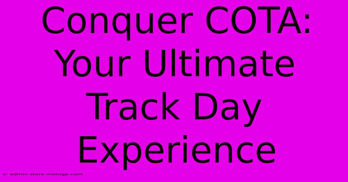 Conquer COTA: Your Ultimate Track Day Experience