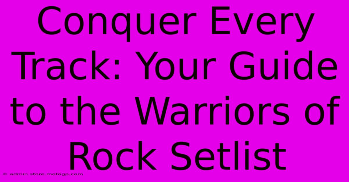 Conquer Every Track: Your Guide To The Warriors Of Rock Setlist